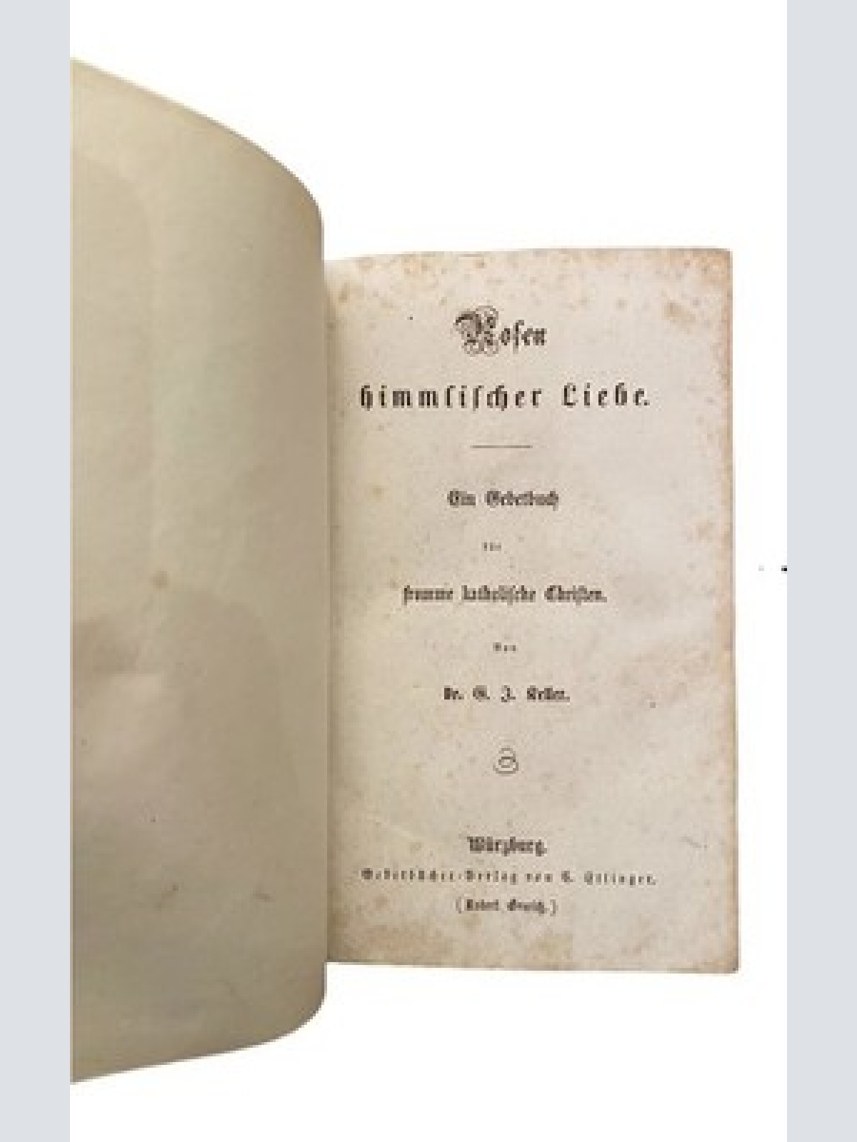 1308 Keller ROSEN HIMMLISCHER LIEBE GEBETSBUCH  FÜR FROMME CHRISTEN HC