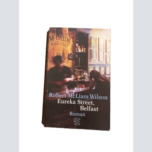 2234 Robert McLiam Wilson EUREKA STREET, BELFAST ROMAN