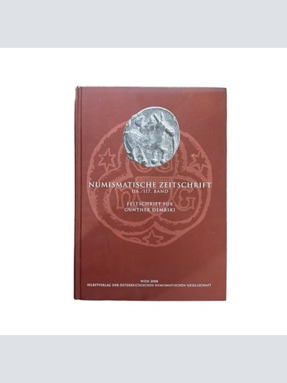 7390 NUMISMAT. ZEITSCHRIFT 116./117. BAND: FESTSCHRIFT F. G. DEMBSKI