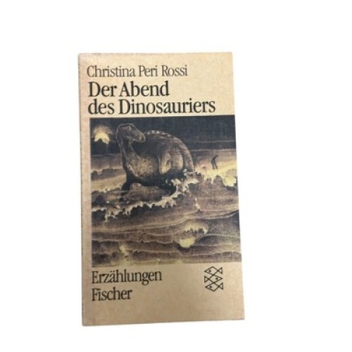 9252 Cristina Peri Rossi DER ABEND DES DINOSAURIERS Erzählungen