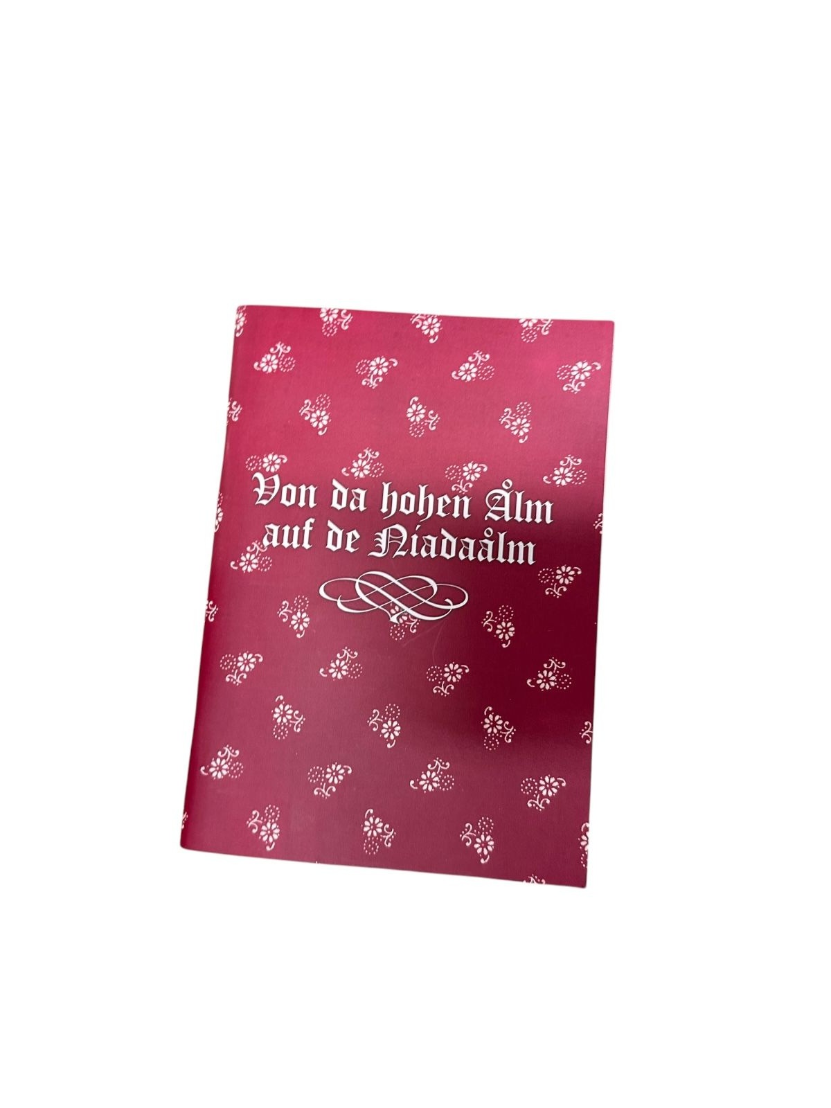 9134 "VON DA HOHEN ALM AUF DIE NIADAALM". ALMLIEDERSAMMLUNG AUS DEM GROSSARLTA