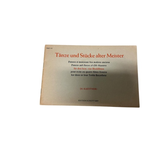 9127 TÄNZE UND STÜCKE ALTER MEISTER FÜR DREI BLOCKFLÖTEN BZW. FÜR VIER BLOCKFLÖT