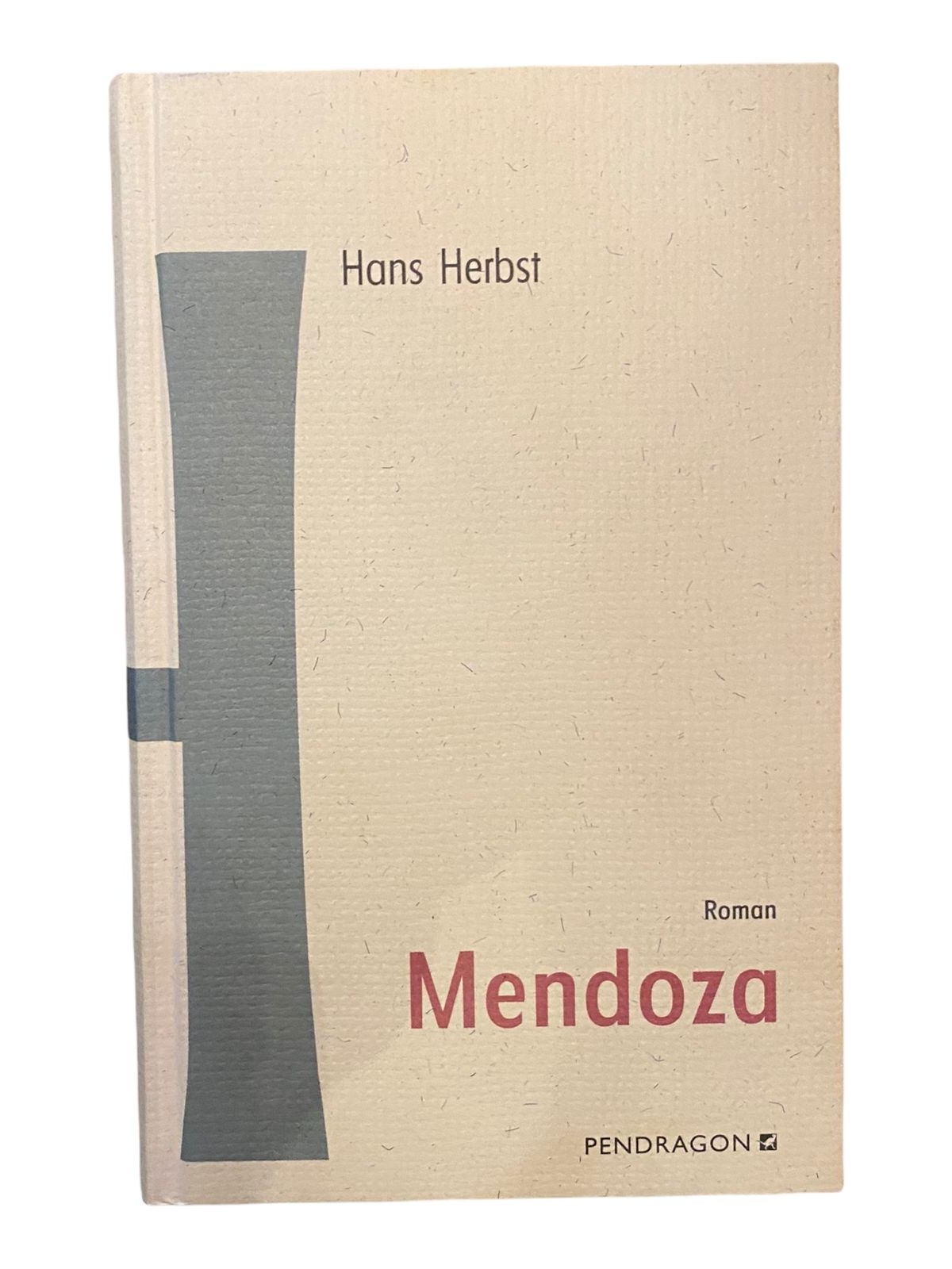 345 Hans Herbst MENDOZA HC SEHR GUTER ZUSTAND! ROMAN