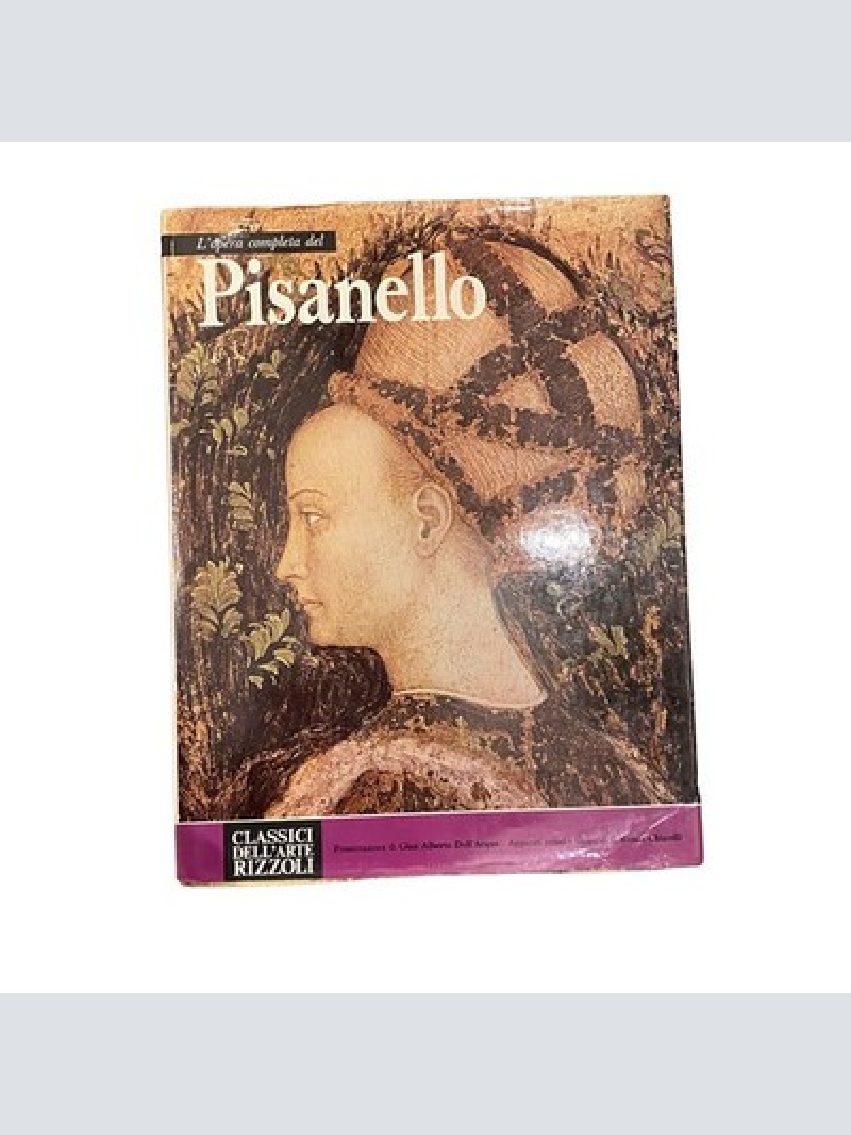 4909 Dell'Acqua (pres. di) L'OPERA COMPLETA DEL PISANELLO HC +Abb