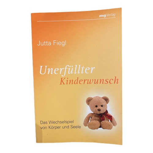 1310 Jutta Fiegl UNERFÜLLTER KINDERWUNSCH Das Wechselspiel von Körper und Seele