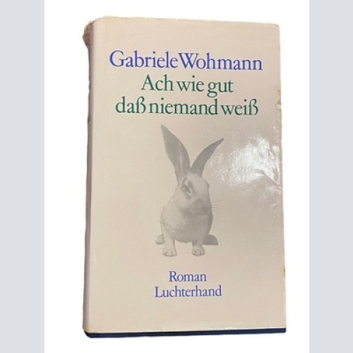 2710 Gabriele Wohmann ACH WIE GUT, DASS NIEMAND WEISS ROMAN HC