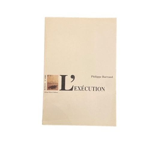 3910 Philippe Barraud L'EXÉCUTION Editions de l'Aire Michel Moret