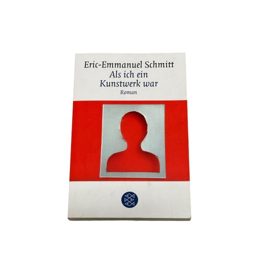7309 Éric-Emmanuel Schmitt ALS ICH EIN KUNSTWERK WAR: ROMAN