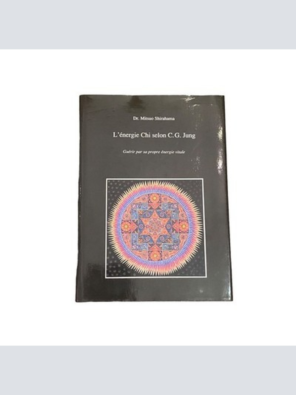 3878 Mitsuo Shirahama, Dr. L'ÉNERGIE CHI SELON C. G. JUNG HC +Abb