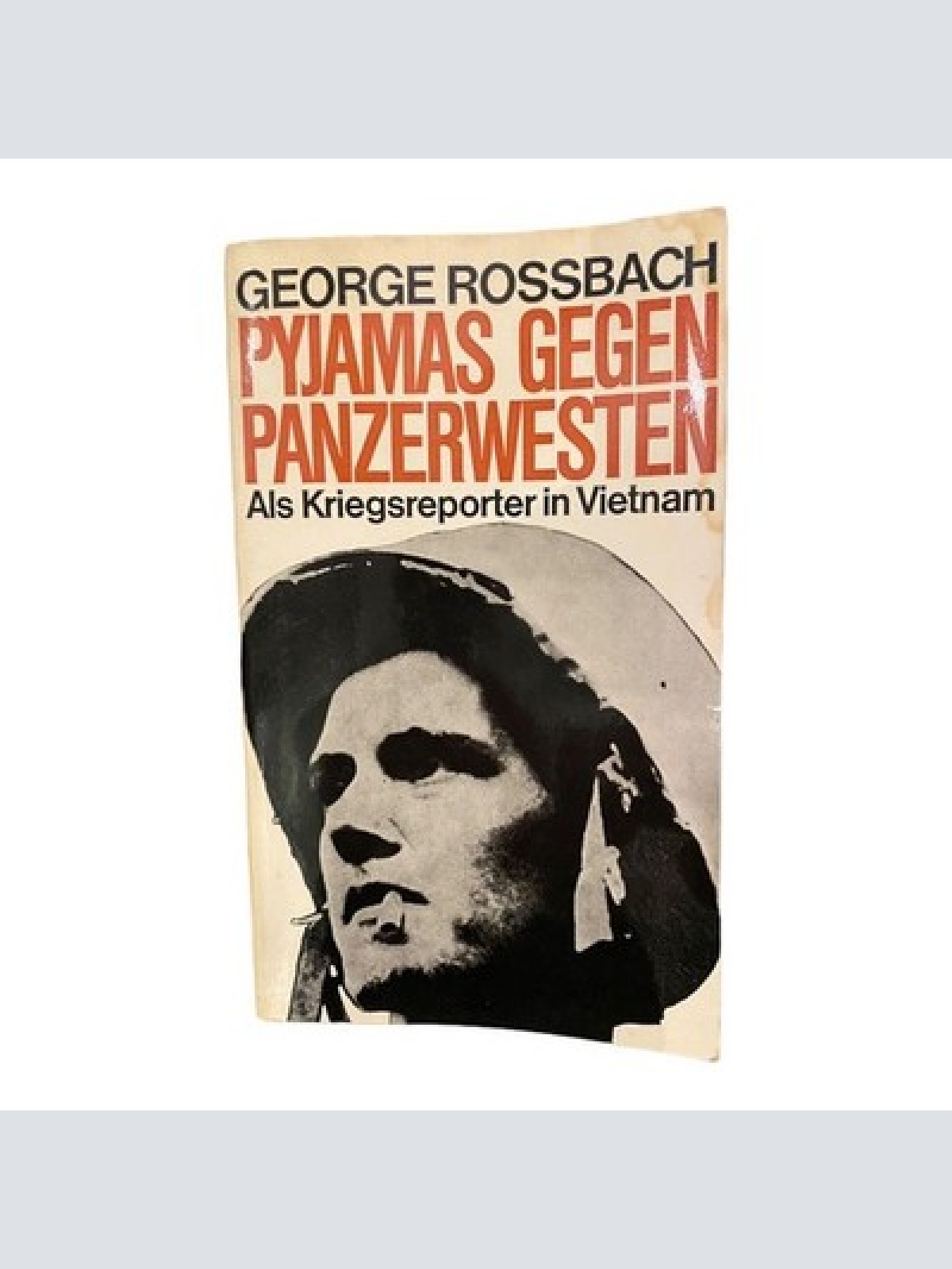 970 George Rossbach PYJAMAS GEGEN PANZERWESTEN Als Kriegsreporter in Vietnam