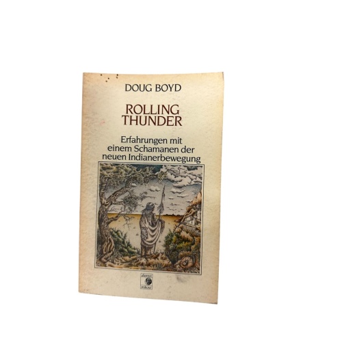 Doug Boyd ROLLING THUNDER. ERFAHRUNGEN m. EINEM SCHAMANEN d. n. INDIANERBEWEGUNG