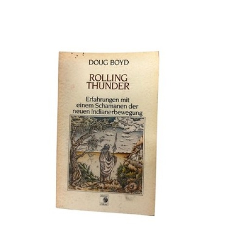 Doug Boyd ROLLING THUNDER. ERFAHRUNGEN m. EINEM SCHAMANEN d. n. INDIANERBEWEGUNG