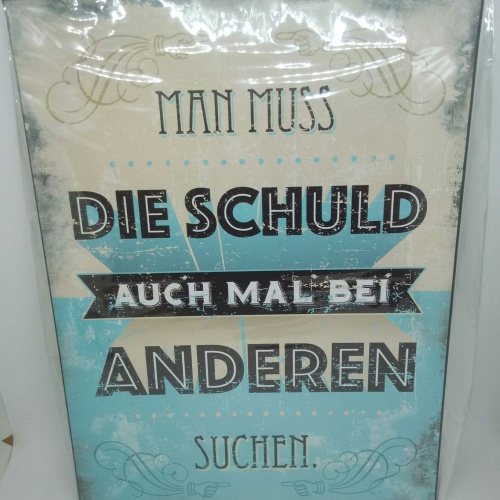 Nostalgie Schild "Man muss die Schuld auch mal bei anderen suchen" 35x26 50236