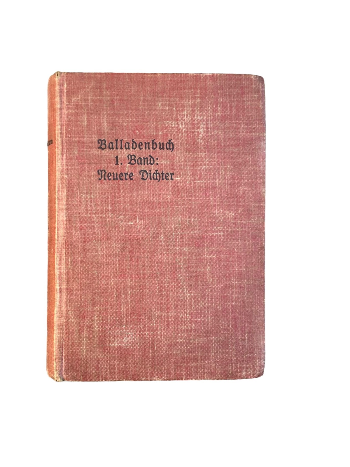 4816 Ohne Verfasserangabe BALLADENBUCH 1. BAND: NEUERE DICHTER. HAUSBÜCHEREI DER