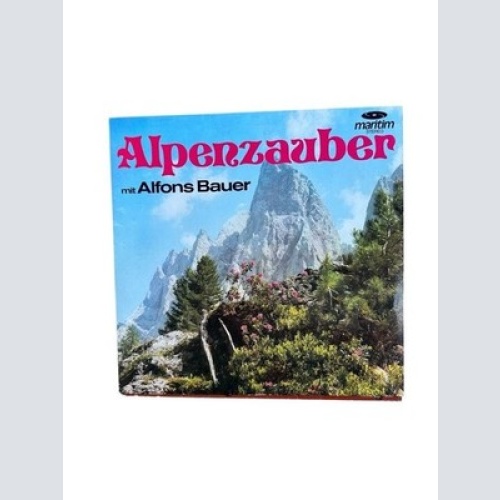 Alpenzauber mit Alfons Bauer, Bauer, Alfons: