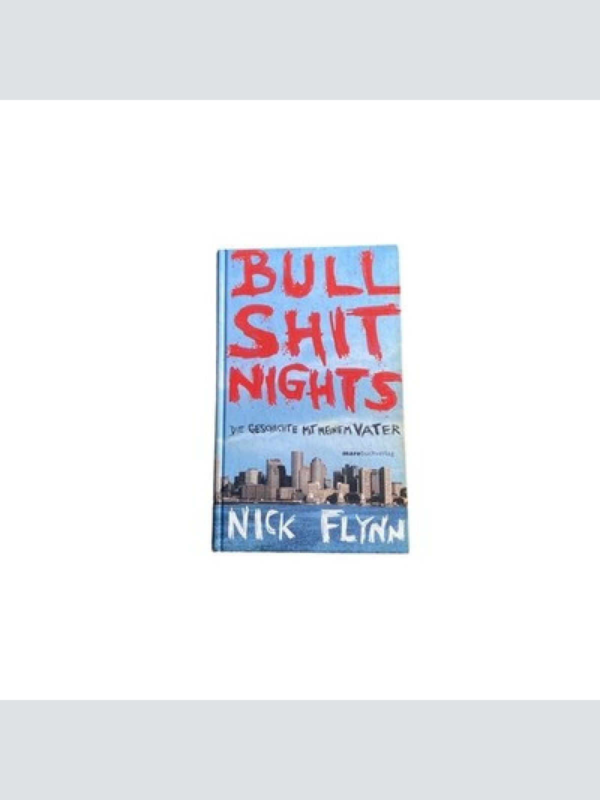 Nick Flynn BULLSHIT NIGHTS die Geschichte mit meinem Vater HC +Abb