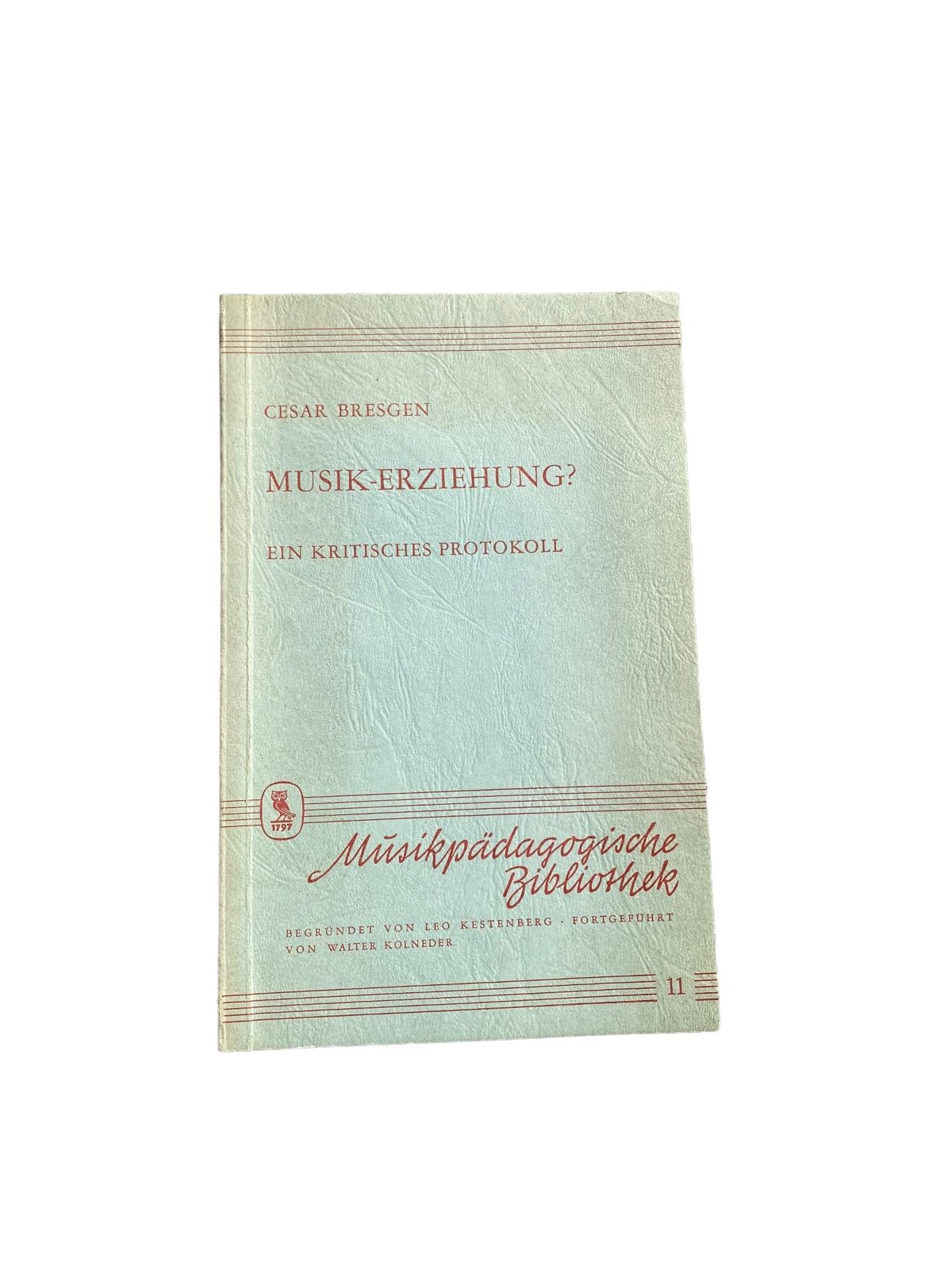 Cesar Bresgen MUSIK-ERZIEHUNG? ein krit. Protokoll +Abb