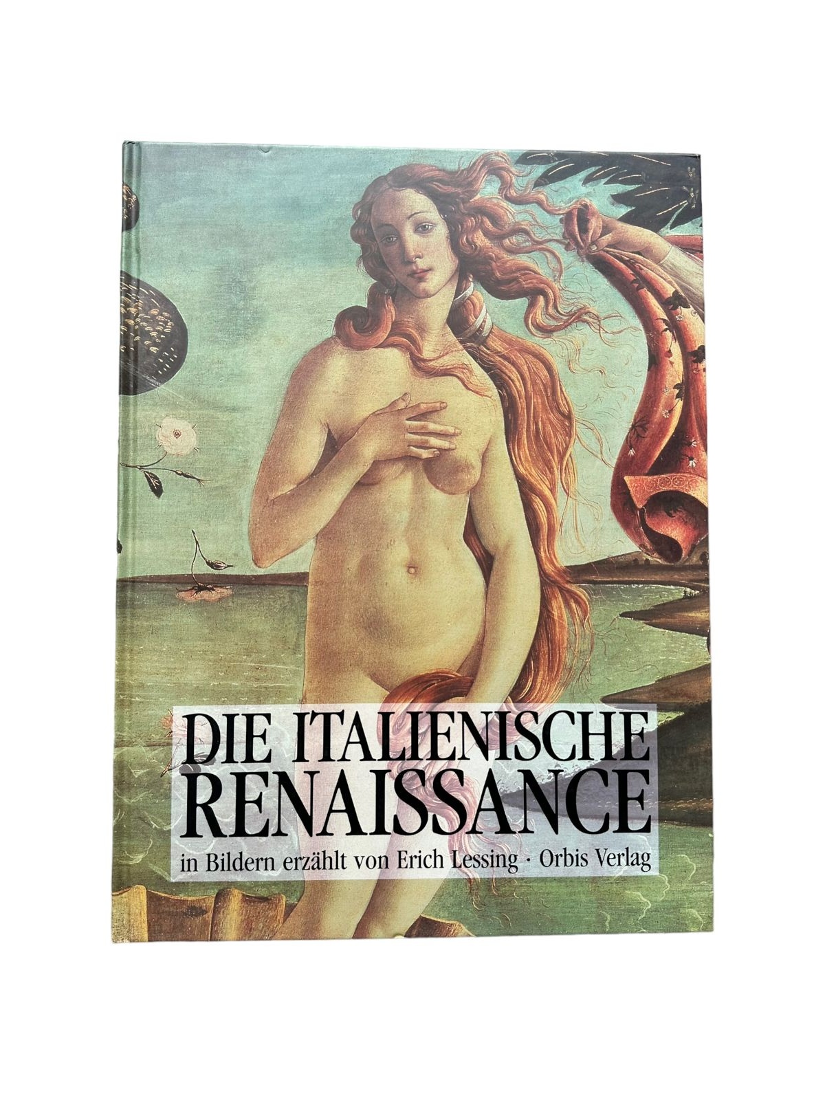 4802 Erich Lessing DIE ITALIENISCHE RENAISSANCE. IN BILDERN ERZÄHLT VON ERICH LE