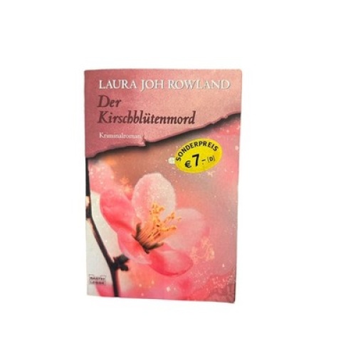 7085 Laura Joh Rowland DER KIRSCHBLÜTENMORD: KRIMINALROMAN