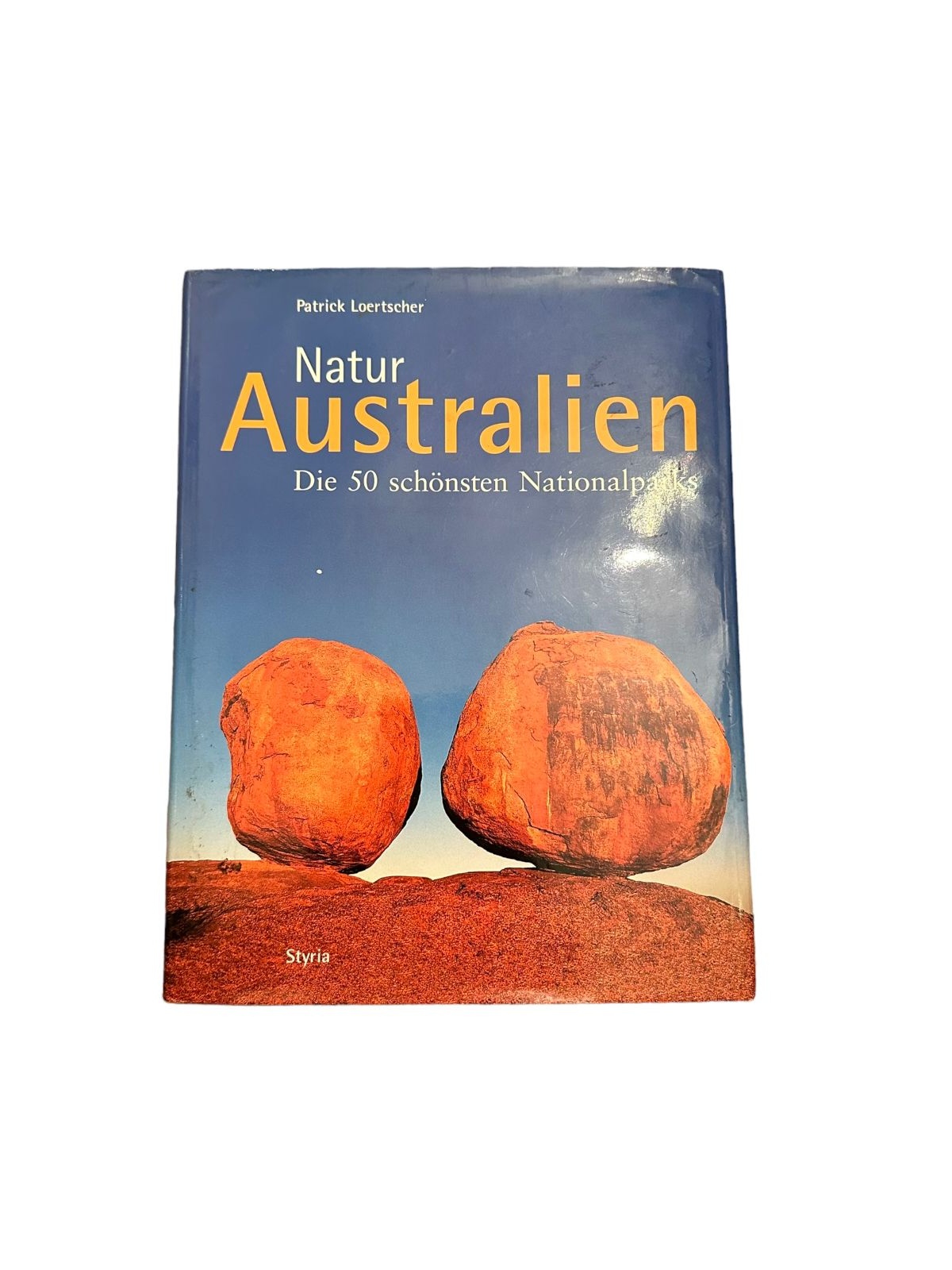 7208 Patrick Loertscher NATUR: AUSTRALIEN. DIE 50 SCHÖNSTEN NATIONALPARKS