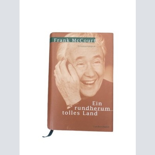 Frank McCourt EIN RUNDHERUM TOLLES LAND: ERINNERUNGEN HC +Abb