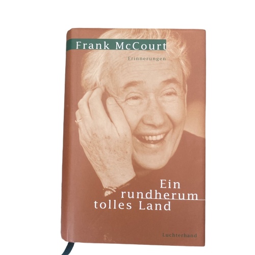 Frank McCourt EIN RUNDHERUM TOLLES LAND: ERINNERUNGEN HC +Abb