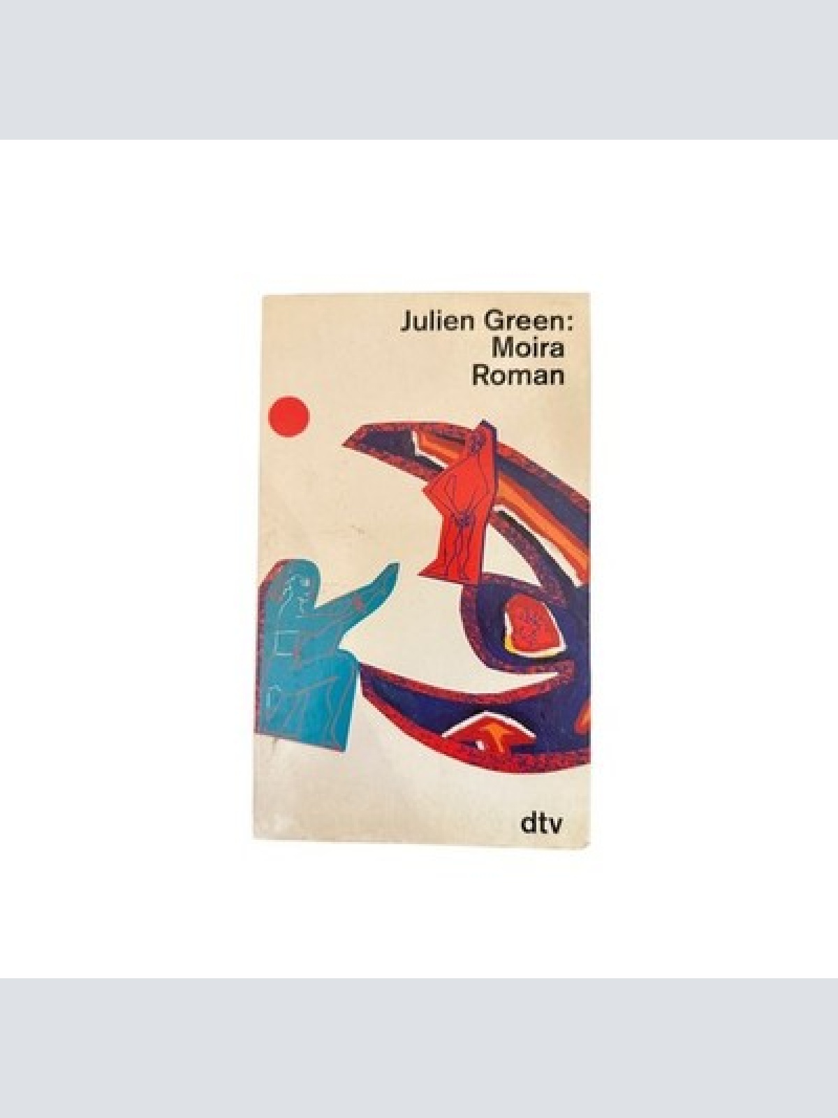 7344 Julien Green MOIRA: ROMAN dtv Verlag Deutsch v. G. Goyert