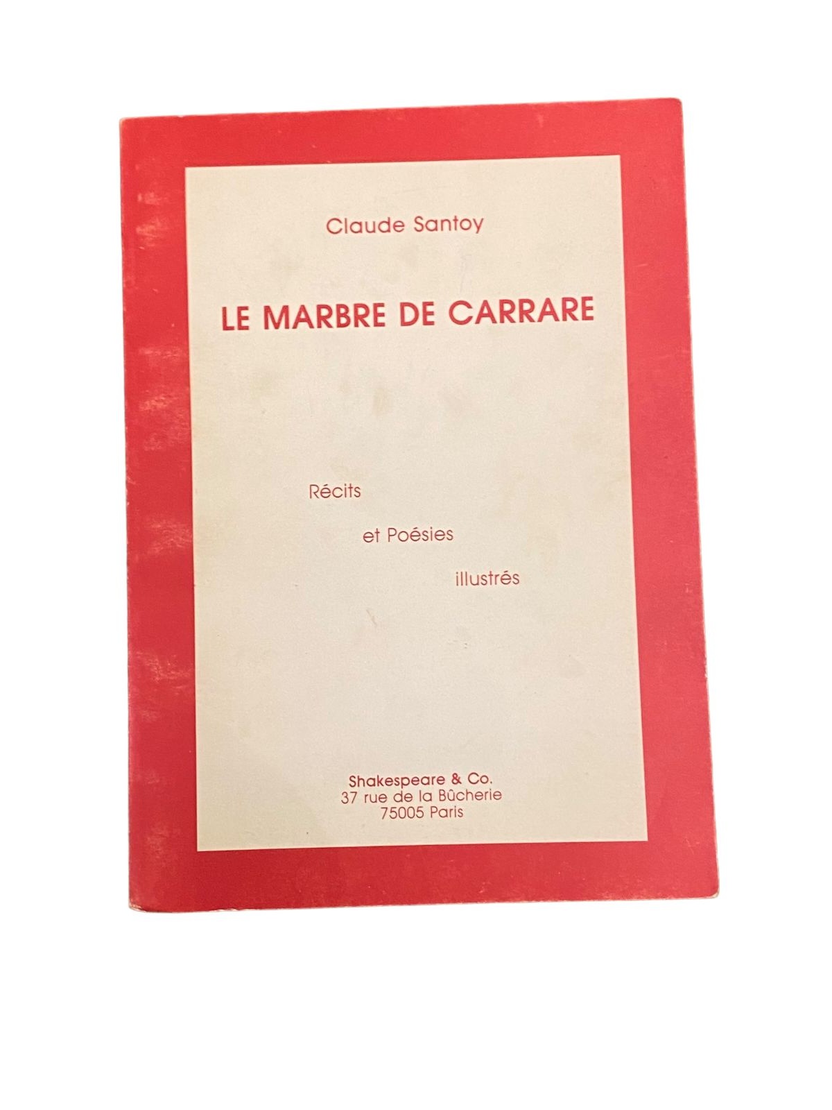 3909 Claude Santoy LE MARBRE DE CARRARE: RÉCITS ET POÉSIES ILLUSTRÉS +Ilus