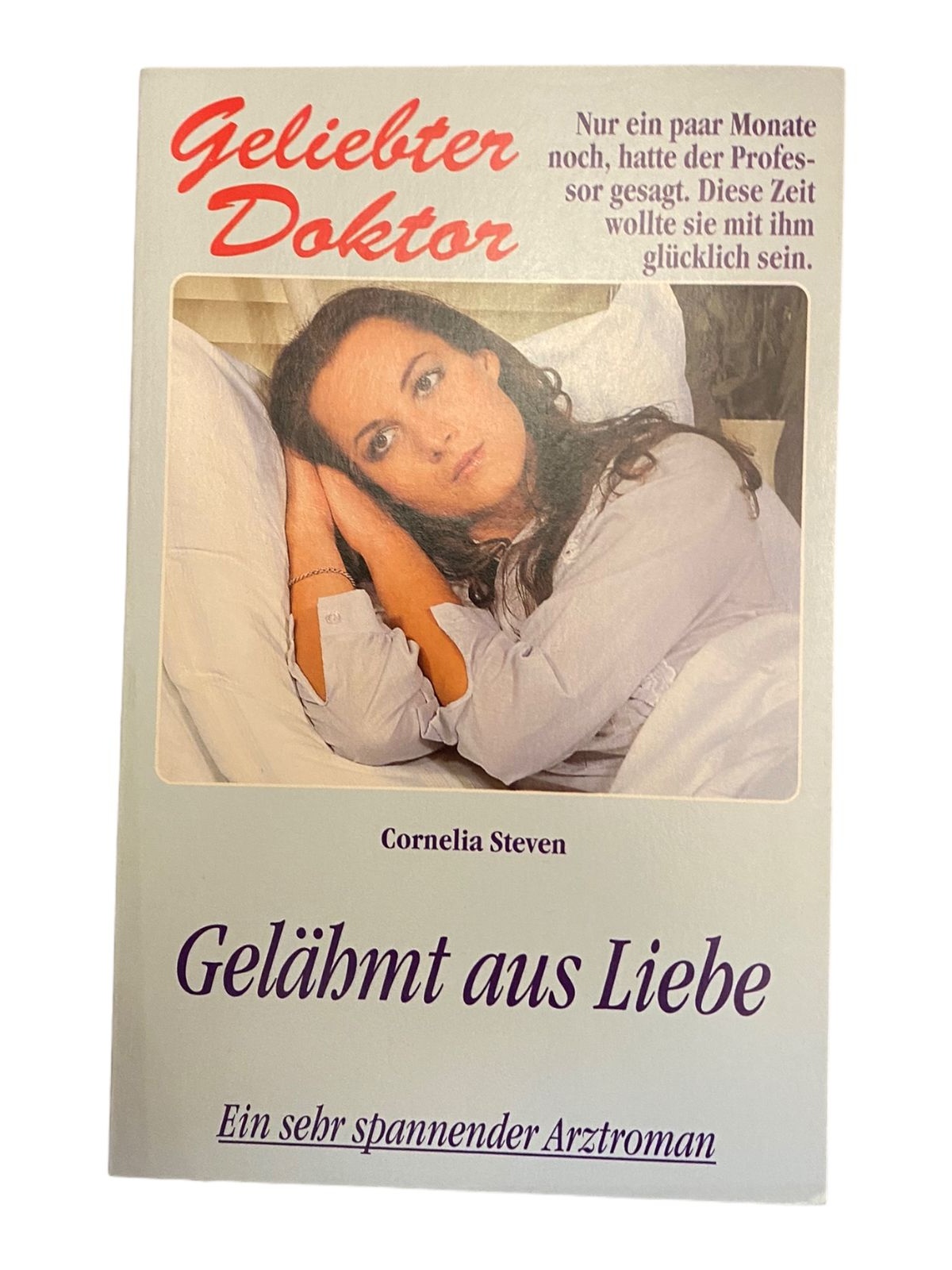 835 Cornelia Steven GELIEBTER DOKTOR - GELÄHMT AUS LIEBE spannender Arztroman