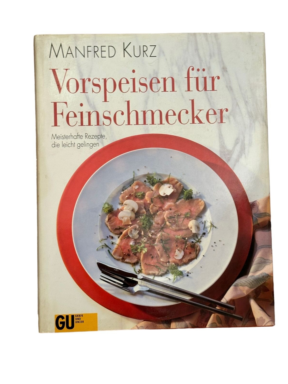 7254 Kurz VORSPEISEN FÜR FEINSCHMECKER MEISTERHAFTE REZEPTE DIE LEICHT GELINGEN